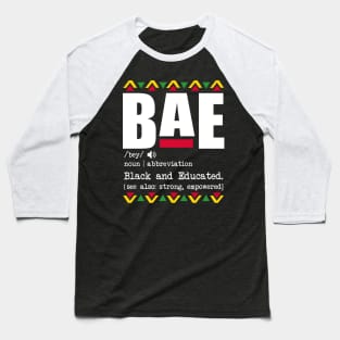 Bae Definition - Bae Black And Educated Black History Shirt Baseball T-Shirt